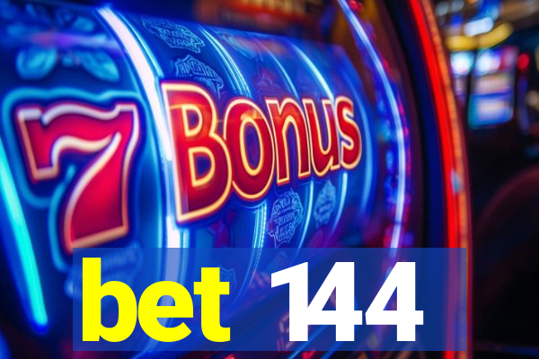 bet 144